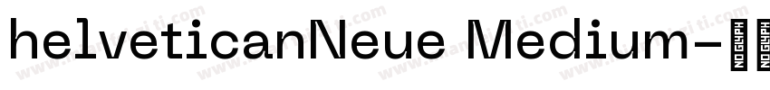 helveticanNeue Medium字体转换